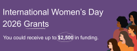 International Women's Day Small Grants receive up to $2,500 funding. In the bottom right corner is a drawing of a group of women. The background is purple.